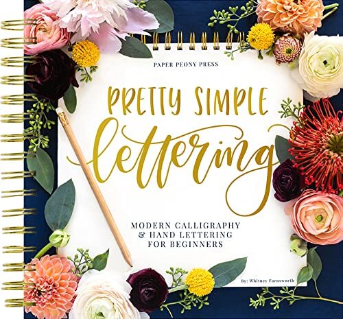 A Step-by-Step Hand Lettering and Modern Calligraphy Workbook for Beginners